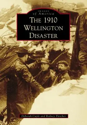 Az 1910-es Wellington-katasztrófa - The 1910 Wellington Disaster