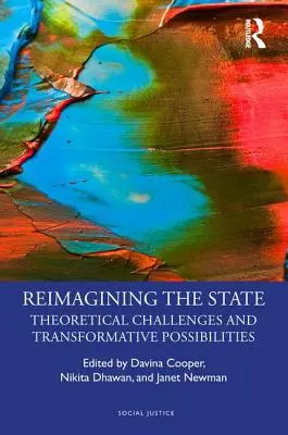 Az állam újragondolása: Elméleti kihívások és átalakító lehetőségek - Reimagining the State: Theoretical Challenges and Transformative Possibilities