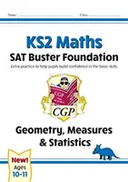 Új KS2 Matematika SAT Buster Alapítvány: Geometria, mértékek és statisztika (a 2022-es tesztekhez) - New KS2 Maths SAT Buster Foundation: Geometry, Measures & Statistics (for the 2022 tests)