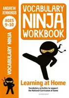 Vocabulary Ninja Workbook for Ages 9-10 - Vocabulary activities to support catch-up and home learning (Szókincs Ninja munkafüzet 9-10 éveseknek - Szókincsfejlesztő tevékenységek a felzárkóztatás és az otthoni tanulás támogatására) - Vocabulary Ninja Workbook for Ages 9-10 - Vocabulary activities to support catch-up and home learning