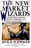 Az új piaci varázslók: Beszélgetések Amerika legjobb kereskedőivel - The New Market Wizards: Conversations with America's Top Traders