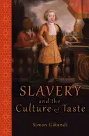 A rabszolgaság és az ízlés kultúrája - Slavery and the Culture of Taste