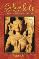 Shakti: Az isteni anya birodalma - Shakti: Realm of the Divine Mother