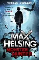 Max Helsing, szörnyvadász - 1. könyv - Max Helsing, Monster Hunter - Book 1