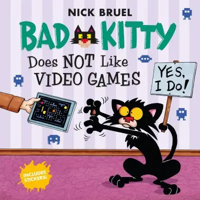 Bad Kitty nem szereti a videojátékokat: Matricákat tartalmaz - Bad Kitty Does Not Like Video Games: Includes Stickers