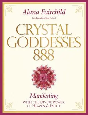 Kristályistennők 888: A Szent Nőiség megélése - Crystal Goddesses 888: Living the Sacred Feminine