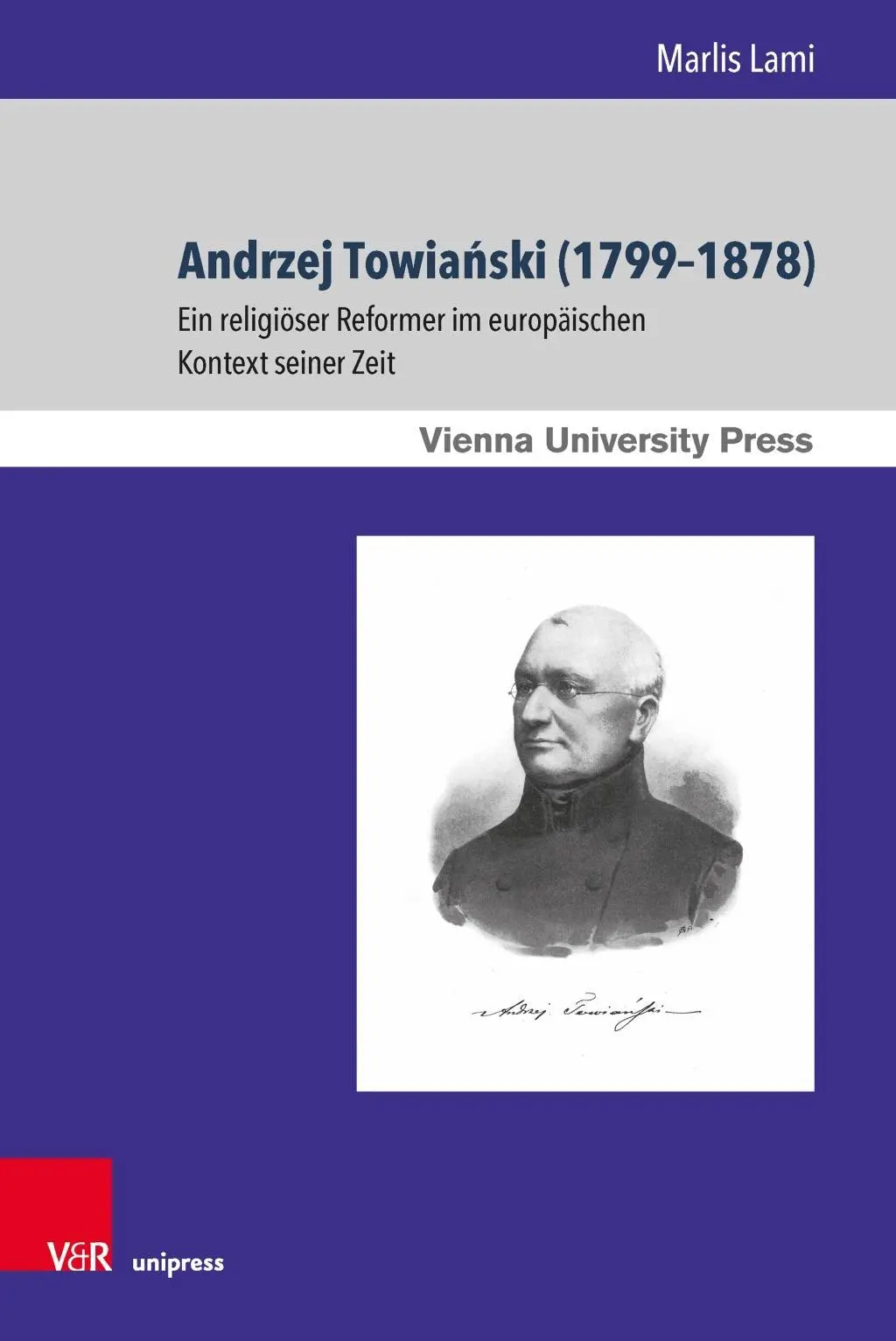 Andrzej Towianski (1799-1878): Ein Religioser Reformer Im Europaischen Kontext Seiner Zeit