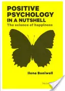 Pozitív pszichológia dióhéjban: A boldogság tudománya - Positive Psychology in a Nutshell: The Science of Happiness