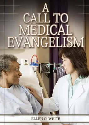 Hívás az orvosi evangelizációra: - A Call to Medical Evangelism: