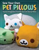 Varrj magadnak háziállat párnákat: Tizenkét ölelhető barát, akiket könnyedén elkészíthetsz - Sew Your Own Pet Pillows: Twelve Huggable Friends You Can Easily Make