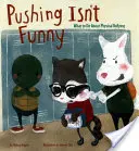 A lökdösődés nem vicces - Mit tegyünk a fizikai zaklatás ellen? - Pushing Isn't Funny - What to Do About Physical Bullying