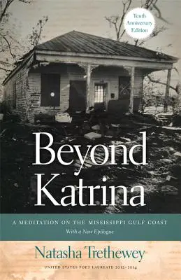 Jenseits von Katrina: Eine Meditation über die Golfküste von Mississippi - Beyond Katrina: A Meditation on the Mississippi Gulf Coast