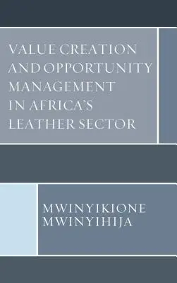 Értékteremtés és lehetőségkezelés az afrikai bőripari ágazatban - Value Creation and Opportunity Management in Africa's Leather Sector