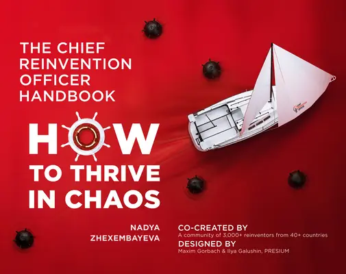 Az újjáalakulási vezetői kézikönyv: Hogyan gyarapodjunk a káoszban - The Chief Reinvention Officer Handbook: How to Thrive in Chaos