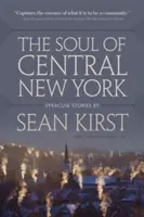 The Soul of Central New York: Syracuse történetek - The Soul of Central New York: Syracuse Stories