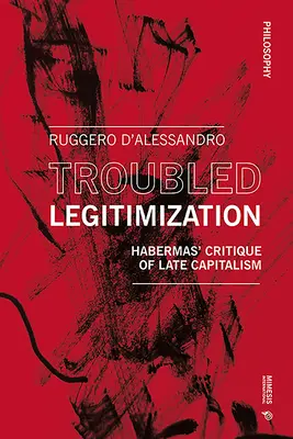 Problémás legitimáció: Habermas kritikája a késő kapitalizmusról - Troubled Legitimization: Habermas' Critique of Late Capitalism