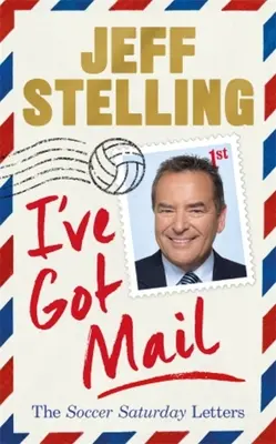 Levelet kaptam: A foci szombati levelei - I've Got Mail: The Soccer Saturday Letters