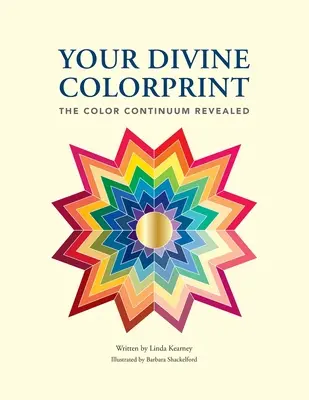 Az isteni színnyomatod - A színkontinuum feltárulása - Your Divine Colorprint- The Color Continuum Revealed