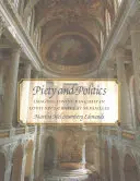 Kegyesség és politika: Az isteni királyság megjelenítése XIV. Lajos versailles-i kápolnájában - Piety and Politics: Imaging Divine Kingship in Louis XIV's Chapel at Versailles