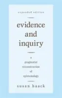 Bizonyíték és vizsgálat: Az ismeretelmélet pragmatista rekonstrukciója - Evidence and Inquiry: A Pragmatist Reconstruction of Epistemology