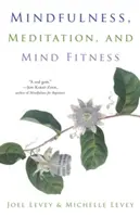 Mindfulness, meditáció és elmefitnesz: (Spirituális fitnesz, gondolkodásmód, összpontosítás, stresszcsökkentés) - Mindfulness, Meditation, and Mind Fitness: (Spiritual Fitness, Mindset, Focus, Stress-Reduction)
