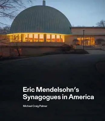 Synagogy Erica Mendelsohna v Americe - Eric Mendelsohn's Synagogues in America