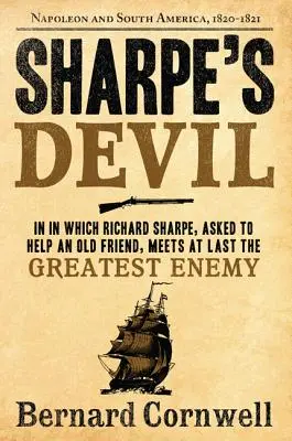 Sharpe ördöge: Richard Sharpe és a császár, 1820-1821 - Sharpe's Devil: Richard Sharpe and the Emperor, 1820-1821