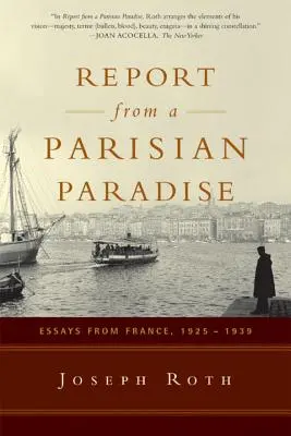 Jelentés a párizsi paradicsomból: Esszék Franciaországból, 1925-1939 - Report from a Parisian Paradise: Essays from France, 1925-1939