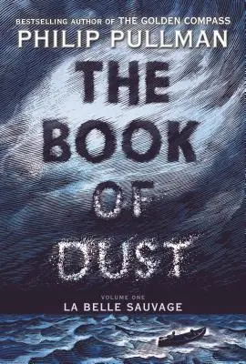 A por könyve: La Belle Sauvage (A por könyve, 1. kötet) - The Book of Dust: La Belle Sauvage (Book of Dust, Volume 1)