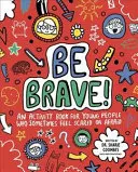 Légy bátor! Mindful Kids - Tevékenységkönyv azoknak a gyerekeknek, akik néha félnek vagy rettegnek. - Be Brave! Mindful Kids - An Activity Book for Children Who Sometimes Feel Scared or Afraid