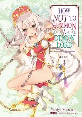 Hogyan ne idézzünk meg egy démonurat: 4. kötet - How Not to Summon a Demon Lord: Volume 4