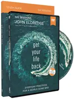 Get Your Life Back Study Guide with DVD: Hétköznapi gyakorlatok egy őrült világban - Get Your Life Back Study Guide with DVD: Everyday Practices for a World Gone Mad