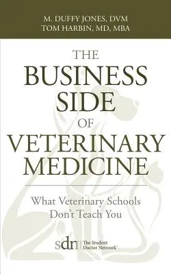 Az állatorvoslás üzleti oldala: Amit az állatorvosi iskolák nem tanítanak meg neked - The Business Side of Veterinary Medicine: What Veterinary Schools Don't Teach You