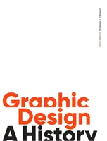 Grafikai tervezés, harmadik kiadás - Történelem - Graphic Design, Third Edition - A History