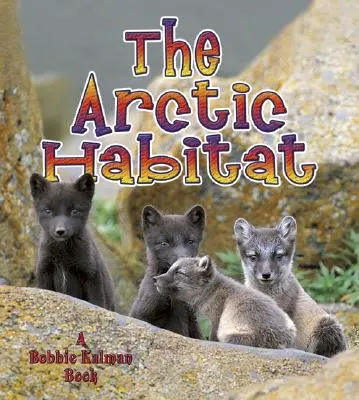 A sarkvidéki élőhely - The Arctic Habitat