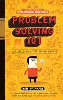 Problémamegoldás 101 - Egyszerű könyv okos embereknek - Problem Solving 101 - A simple book for smart people