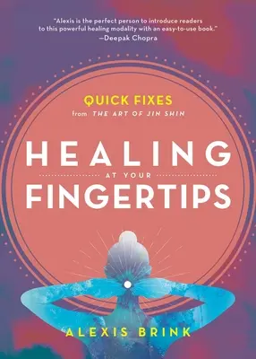 Gyógyítás a kezed ügyében: Gyors gyógymódok a Jin Shin művészetéből - Healing at Your Fingertips: Quick Fixes from the Art of Jin Shin