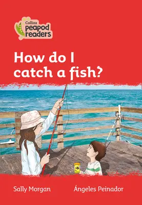 5. szint - Hogyan fogok halat? - Level 5 - How do I catch a fish?