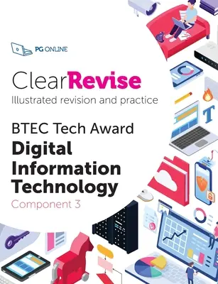 ClearRevise BTEC Tech Award Digital Information Technology 3. komponens - ClearRevise BTEC Tech Award Digital Information Technology Component 3