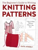 Kötésminták írása - Tanuljon meg olyan mintákat írni, amelyeket mások is tudnak kötni - Writing Knitting Patterns - Learn to Write Patterns Others Can Knit