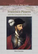 Francisco Pizarro és az inkák meghódítása - Francisco Pizarro and the Conquest of the Inca