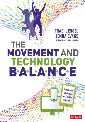 A mozgás és a technológia egyensúlya: Tantermi stratégiák a diákok sikeréért - The Movement and Technology Balance: Classroom Strategies for Student Success