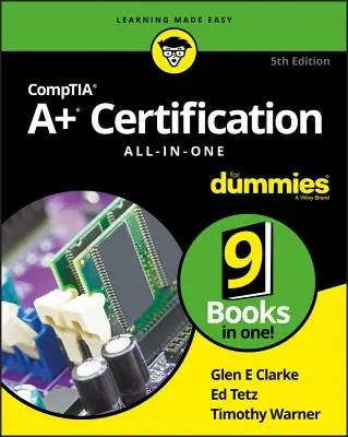 Comptia A+ tanúsítás Minden egy kézben - Dummy-knak - Comptia A+ Certification All-In-One for Dummies