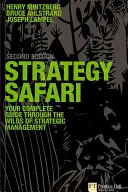 Stratégiai szafari - A teljes útmutató a stratégiai menedzsment vadonjában - Strategy Safari - The complete guide through the wilds of strategic management