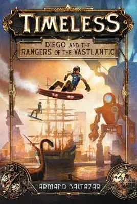 Időtlen: Diego és a Vastlantic erdőjárói - Timeless: Diego and the Rangers of the Vastlantic