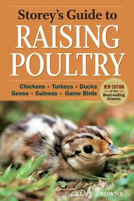 Storey's Guide to Raising Poultry, 4. kiadás: Csirkék, pulykák, kacsák, libák, gyöngytyúkok, vadmadarak - Storey's Guide to Raising Poultry, 4th Edition: Chickens, Turkeys, Ducks, Geese, Guineas, Game Birds