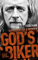 Isten motorosai: Motorosok és félkegyelműek - God's Biker: Motorcycles and Misfits