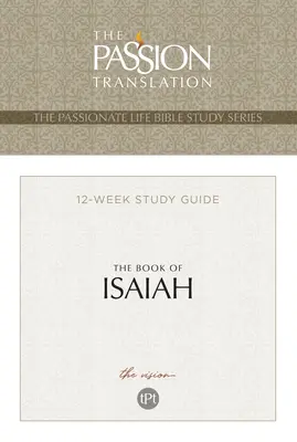 Tpt az Ézsaiás könyve: Jesájá: 12-lecke tanulmányi útmutató - Tpt the Book of Isaiah: 12-Lesson Study Guide