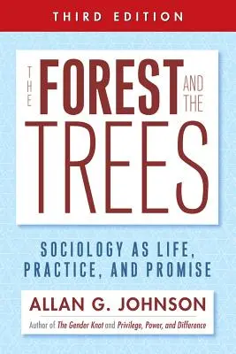 Az erdő és a fák: A szociológia mint élet, gyakorlat és ígéret - The Forest and the Trees: Sociology as Life, Practice, and Promise