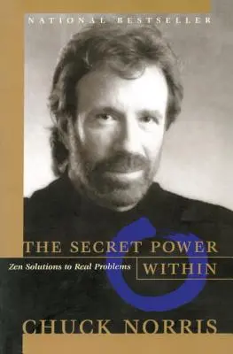 A bennünk rejlő titkos erő: Zen megoldások valódi problémákra - The Secret Power Within: Zen Solutions to Real Problems